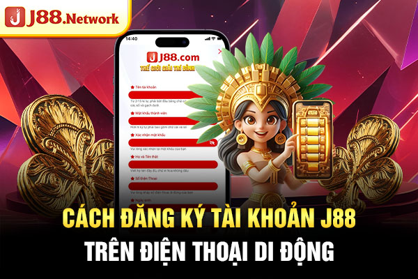 Cách đăng ký tài khoản J88 trên điện thoại di động 