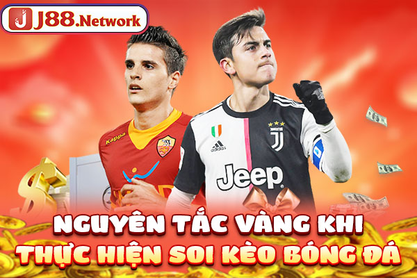 Nguyên tắc vàng khi thực hiện soi kèo bóng đá